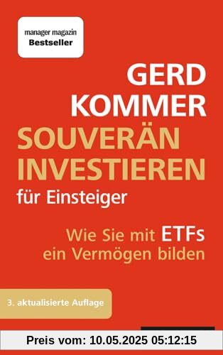 Souverän investieren für Einsteiger: Wie Sie mit ETFs ein Vermögen bilden Souverän investieren für Einsteiger: Wie Sie mit ETFs ein Vermögen bilden