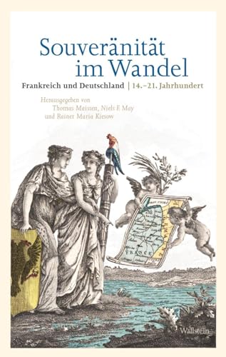 Souveränität im Wandel: Frankreich und Deutschland | 14.-21. Jahrhundert von Wallstein