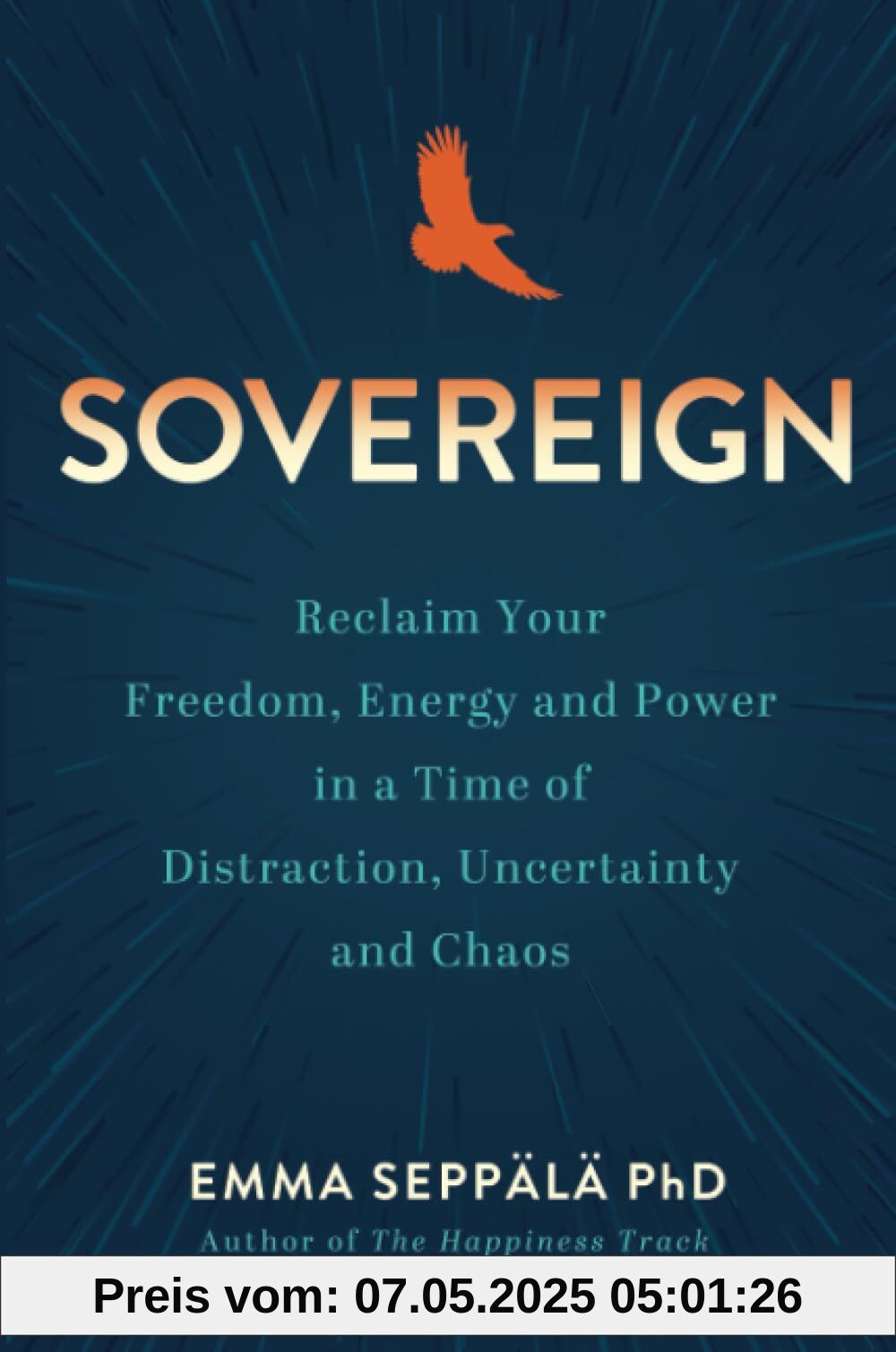 Sovereign: Reclaim Your Freedom, Energy, and Power in a Time of Distraction, Uncertainty, and Chaos Sovereign: Reclaim Your Freedom, Energy, and Power in a Time of Distraction, Uncertainty, and Chaos