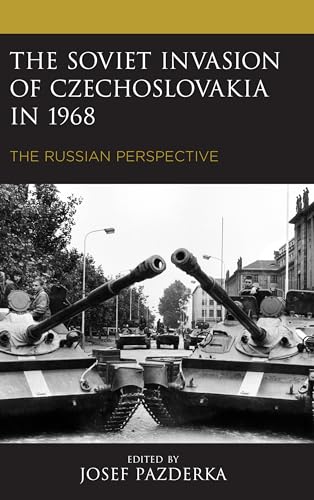 Soviet Invasion of Czechoslovakia in 1968: The Russian Perspective (Harvard Cold War Studies)
