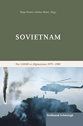 Sovietnam: Die UdSSR in Afghanistan 1979 – 1989 Sovietnam: Die UdSSR in Afghanistan 1979 – 1989