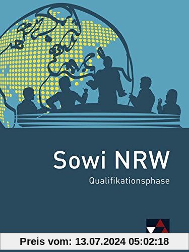 Sowi NRW - neu / Unterrichtswerk für Sozialwissenschaften in der gymnasialen Oberstufe in Nordrhein-Westfalen: Sowi NRW - neu / Sowi NRW ... in der gymnasialen Oberstufe...