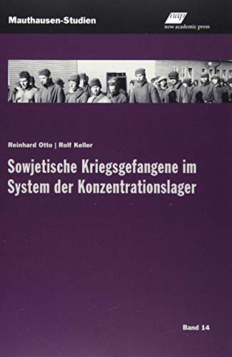 Sowjetische Kriegsgefangene im System der Konzentrationslager (Mauthausen-Studien)