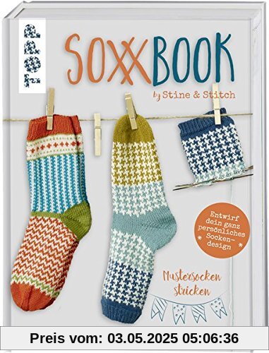 SoxxBook by Stine & Stitch: Mustersocken stricken. Entwirf dein ganz persönliches Sockendesign. Mit Online-Videos. Sonderausstattung mit verlängertem ... des Jahres - Creative Impulse 2018 SoxxBook by Stine & Stitch: Mustersocken stricken. Entwirf dein ganz persönliches Sockendesign. Mit Online-Videos. Sonderausstattung mit verlängertem ... des Jahres - Creative Impulse 2018