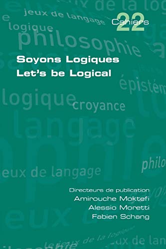 Soyons Logiques. Let's be Logical von College Publications