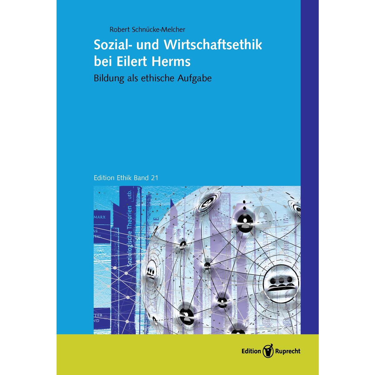 Sozial- und Wirtschaftsethik bei Eilert Herms von Edition Ruprecht