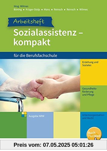 Sozialassistenz kompakt: für die Berufsfachschule - Ausgabe Nordrhein-Westfalen: Arbeitsheft Sozialassistenz kompakt: für die Berufsfachschule - Ausgabe Nordrhein-Westfalen: Arbeitsheft