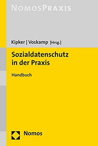 Sozialdatenschutz in der Praxis: Handbuch Sozialdatenschutz in der Praxis: Handbuch von Nomos Verlagsges.MBH + Co