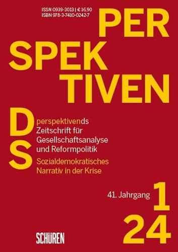 Sozialdemokratisches Narrativ in der Krise (Perspektiven ds - Zeitschrift fürGesellschaftsanalyse und Reformpolitik)