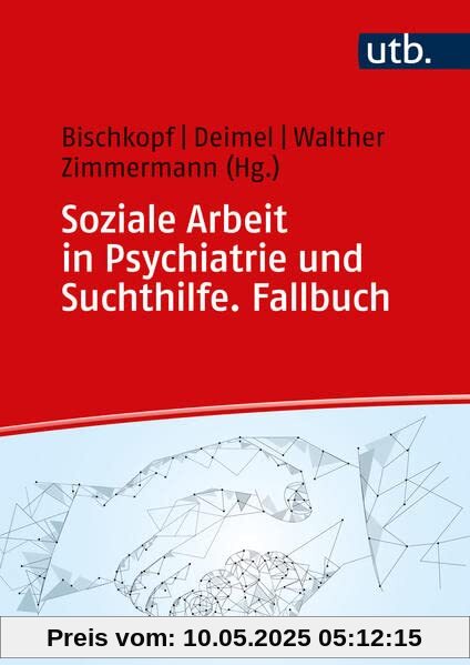 Soziale Arbeit in Psychiatrie und Suchthilfe. Fallbuch