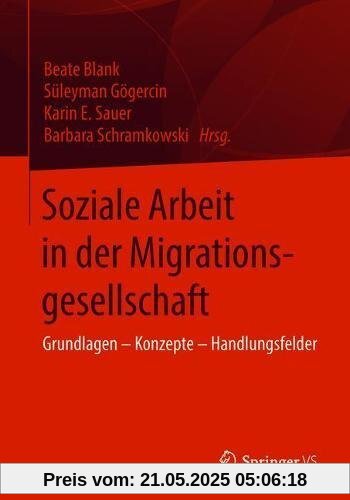 Soziale Arbeit in der Migrationsgesellschaft: Grundlagen – Konzepte – Handlungsfelder