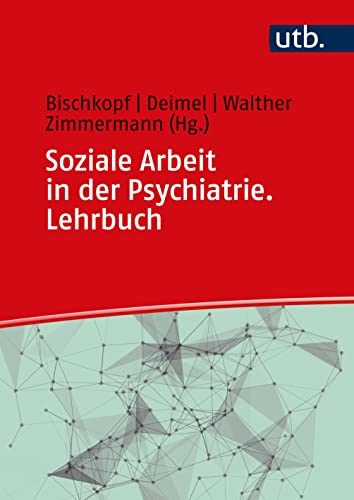 Soziale Arbeit in der Psychiatrie. Lehrbuch von UTB GmbH