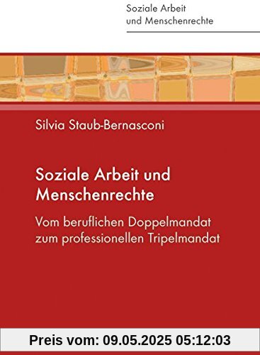 Soziale Arbeit und Menschenrechte: Vom beruflichen Doppelmandat zum professionellen Tripelmandat