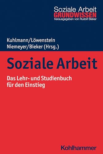 Soziale Arbeit: Das Lehr- und Studienbuch für den Einstieg (Grundwissen Soziale Arbeit, 5, Band 5) von Kohlhammer