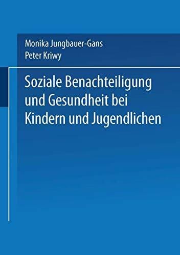 Soziale Benachteiligung und Gesundheit bei Kindern und Jugendlichen Soziale Benachteiligung und Gesundheit bei Kindern und Jugendlichen