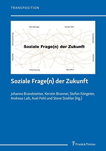Soziale Frage(n) der Zukunft (Transposition – Ostschweizer Beiträge zu Lehre, Forschung und Entwicklung in der Sozialen Arbeit) von Frank & Timme