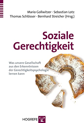 Soziale Gerechtigkeit: Was unsere Gesellschaft aus den Erkenntnissen der Gerechtigkeitspsychologie lernen kann von Hogrefe Verlag