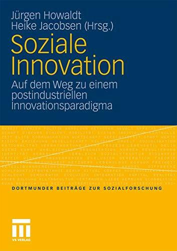 Soziale Innovation: Auf dem Weg zu einem postindustriellen Innovationsparadigma (Dortmunder Be...
