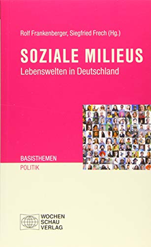 Soziale Milieus: Lebenswelten in Deutschland (Basisthemen Politik)