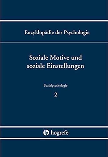 Soziale Motive und soziale Einstellungen (Enzyklopädie der Psychologie) von Hogrefe Verlag GmbH + Co.