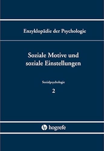 Soziale Motive und soziale Einstellungen (Enzyklopädie der Psychologie)