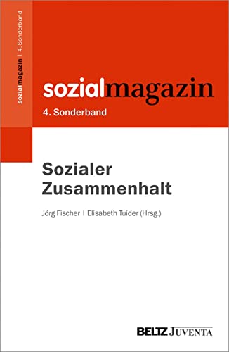 Sozialer Zusammenhalt: 4. Sonderband Sozialmagazin (Beiheft zum »Sozialmagazin«, 4) von Beltz Juventa