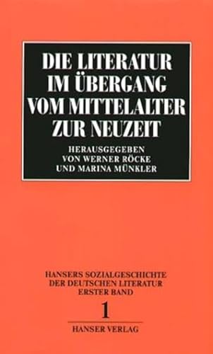 Sozialgeschichte der deutschen Literatur Band 1: Die Literatur im Übergang vom Mittelalter zur Neuzeit von Carl Hanser Verlag GmbH & Co. KG