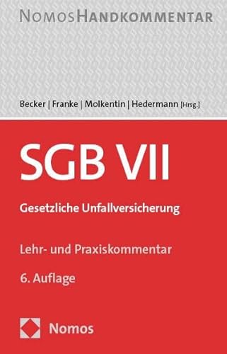 Sozialgesetzbuch VII: SGB VII: Gesetzliche Unfallversicherung Sozialgesetzbuch VII: SGB VII: Gesetzliche Unfallversicherung