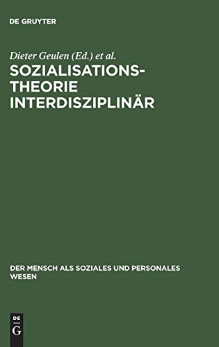 Sozialisationstheorie interdisziplinär: Aktuelle Perspektiven (Der Mensch als soziales und personales Wesen, 20, Band 20) von Walter de Gruyter