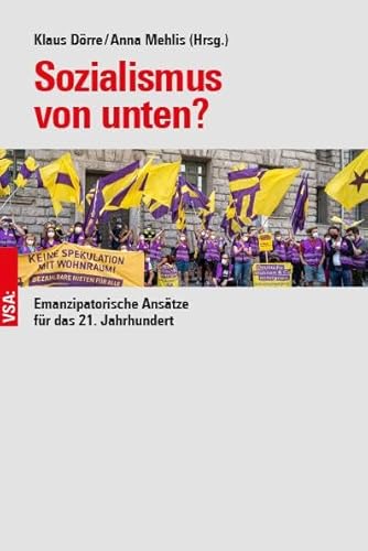 Sozialismus von unten?: Emanzipatorische Ansätze für das 21. Jahrhundert von VSA