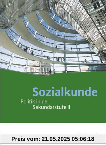 Sozialkunde - Politik in der Sekundarstufe II - Neubearbeitung: Schülerband Sozialkunde - Politik in der Sekundarstufe II - Neubearbeitung: Schülerband