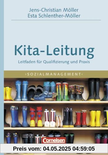 Sozialmanagement: Handbuch Kita-Leitung: Leitfaden für Qualifizierung und Praxis Sozialmanagement: Handbuch Kita-Leitung: Leitfaden für Qualifizierung und Praxis