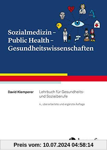 Sozialmedizin – Public Health – Gesundheitswissenschaften: Lehrbuch für Gesundheits– und Sozialberufe