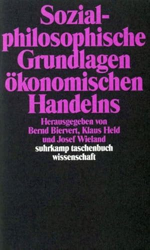 Sozialphilosophische Grundlagen ökonomischen Handelns (suhrkamp taschenbuch wissenschaft) von Suhrkamp Verlag
