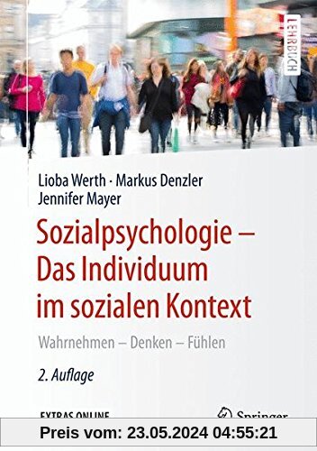 Sozialpsychologie – Das Individuum im sozialen Kontext: Wahrnehmen – Denken – Fühlen