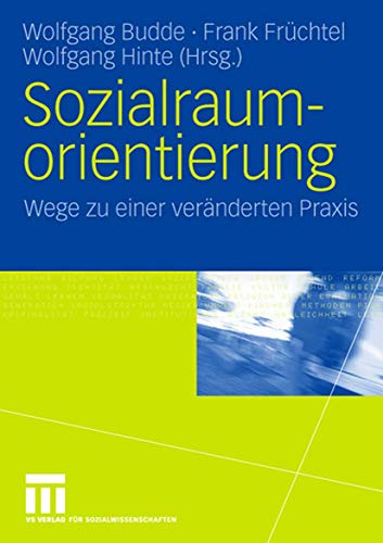 Sozialraumorientierung: Wege zu einer veränderten Praxis (German Edition)
