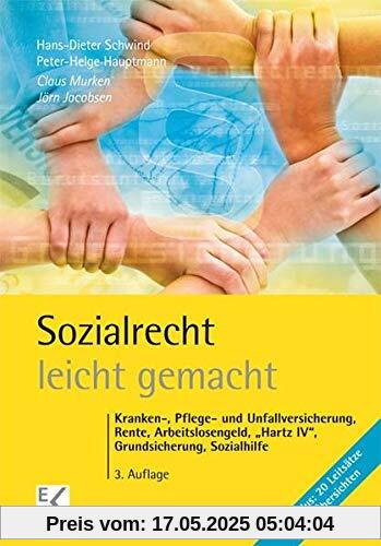 Sozialrecht - leicht gemacht: Kranken-, Pflege- und Unfallversicherung, Rente, Arbeitslosengeld, „Hartz IV“, Grundsicherung, Sozialhilfe (GELBE SERIE)