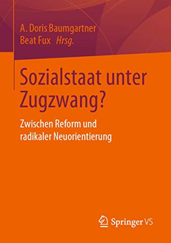 Sozialstaat unter Zugzwang?: Zwischen Reform und radikaler Neuorientierung von Springer VS