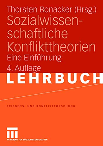 Sozialwissenschaftliche Konflikttheorien: Eine Einführung (Friedens- und Konfliktforschung, 5, Band 5)