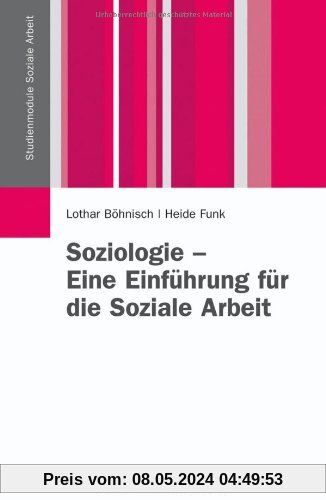 Soziologie - Eine Einführung für die Soziale Arbeit (Studienmodule Soziale Arbeit)