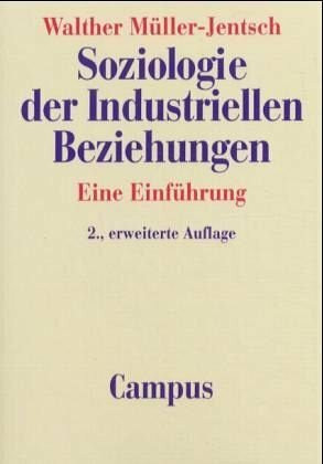 Soziologie der industriellen Beziehungen. Eine Einführung