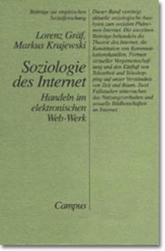 Soziologie des Internet: Handeln im elektronischen Web-Werk (Beiträge zur empirischen Sozialforschung)