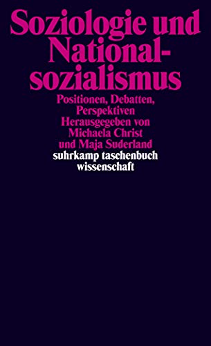 Soziologie und Nationalsozialismus: Positionen, Debatten, Perspektiven (suhrkamp taschenbuch wissenschaft)