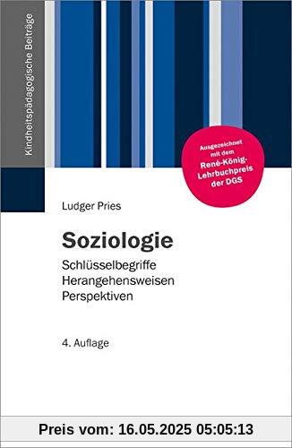 Soziologie: Schlüsselbegriffe – Herangehensweisen – Perspektiven