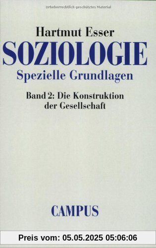 Soziologie. Spezielle Grundlagen. Band 2: Die Konstruktion der Gesellschaft