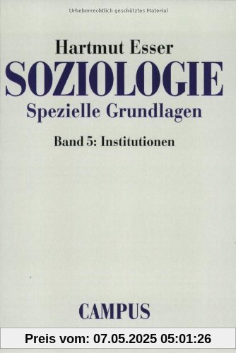 Soziologie. Spezielle Grundlagen. Band 5: Institutionen