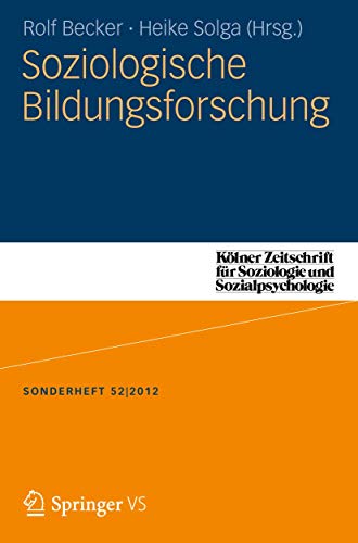 Soziologische Bildungsforschung (Kölner Zeitschrift für Soziologie und Sozialpsychologie Sonderhefte, Band 52) von Springer VS
