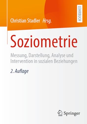 Soziometrie: Messung, Darstellung, Analyse und Intervention in sozialen Beziehungen
