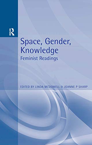 Space, Gender, Knowledge: Feminist Readings (Arnold Readers in Geography) von Routledge