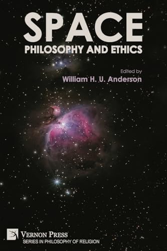 Space, Philosophy and Ethics (Philosophy of Religion) von Vernon Press
